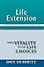 Life Extension: A Practical Guide for a Long Life: Adding Vitality Through Life Choices