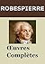 ROBESPIERRE - Oeuvres (Annoté) by Robespierre