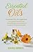 ESSENTIAL OILS: Stop suffering and Start healing with Essential Oils