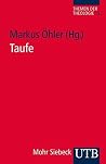 Taufe (Utb/Themen Der Theologie) (German Edition) Taufe (Utb/Themen Der Theologie) (German Edition)