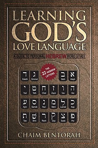Learning God's Love Language: A Guide to Personal Hebrew Word Study (Kindle Edition)