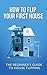 How To Flip Your First House by Jeff Leighton