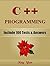 C++: Interview Exam, Certification Exam, 100 Questions & Answers: Also for College Exam, All C++ Programming Language Examinations