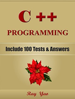 C++: Interview Exam, Certification Exam, 100 Questions & Answers: Also for College Exam, All C++ Programming Language Examinations (Kindle Edition)