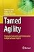 Tamed Agility: Pragmatic Contracting and Collaboration in Agile Software Projects