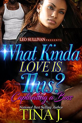 What Kinda Love Is This?: Captivating A Boss (Kindle Edition)