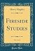 Fireside Studies, Vol. 2 of 2 (Classic Reprint)