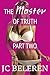 The Master of Truth: Part Two