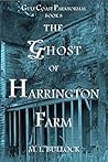 The Ghost of Harrington Farm by M.L. Bullock