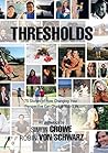 Thresholds: 75 Stories of How Changing Your Perspective Can Change Your Life