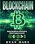 Blockchain: The Ultimate Collection Guide To Mastering Bitcoin, Ethereum & Other Cryptocurrencies - Litecoin, Ripple, Putincoin and Many More! (Smart Contracts, Dapps, Investing, Mining etc.)