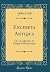 Excerpta Antiqua: Or, a Collection of Original Manuscripts (Classic Reprint)