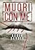 Muori con me (Stadler & Montario # 1)