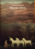 Mityczne stwory (Świat Baśni, Legend i Mitów)
