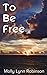 To Be Free: A Short Story