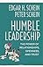 Humble Leadership The Power of Relationships, Openness, and Trust by Edgar H. Schein