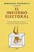 El infierno electoral: El fraude del Estado de México y las próximas elecciones de 2018 (Spanish Edition)