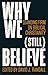 Why We (still) Believe: Sta...