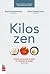 Kilos zen: Un livre sur la ...