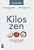 Kilos zen: Un livre sur la perte de poids et le bonheur de manger (juste assez) (French Edition)