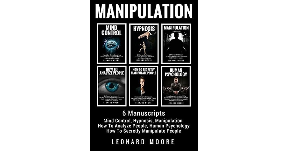 Manipulation 6 Manuscripts Mind Control, Hypnosis, Manipulation, How To Analyze People, How To Manipulation 6 Manuscripts Mind Control, Hypnosis, Manipulation, How To Analyze People, How To