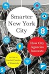 Smarter New York City: How City Agencies Innovate Smarter New York City: How City Agencies Innovate