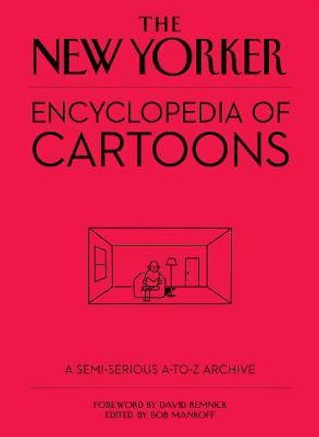 The New Yorker Encyclopedia of Cartoons: A Semi-serious A-to-Z Archive