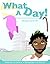 What A Day! The Beginning t...