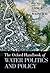 The Oxford Handbook of Water Politics and Policy