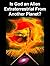 Is God an Alien Extraterres...