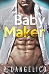 Baby Maker by P. Dangelico