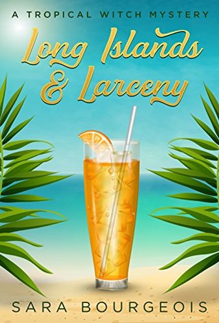 Long Islands and Larceny (Wicked Witches of Clownfish Cay #2)