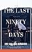 The Last Ninety Days