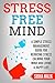 Stress Free Mind: A Simple ...