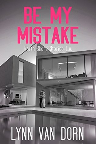 Be My Mistake (North Shore Stories, #0.5)