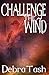 Challenge the Wind by Debra Tash