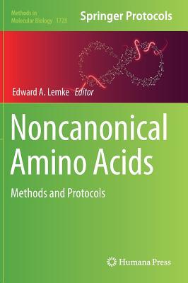 Noncanonical Amino Acids: Methods and Protocols (Methods in Molecular Biology, 1728)