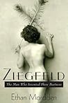 Ziegfeld: The Man...