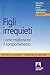 Figli irrequieti (Italian Edition)