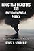 Industrial Disasters and Environmental Policy by Denise L. Scheberle