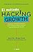 El método Hacking Growth