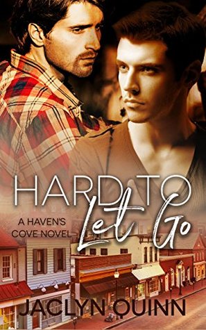 Hard to Let Go (Haven's Cove #1)