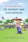 The Birthday Book Club Snatching : The Melinda & Simon Series The Birthday Book Club Snatching : The Melinda & Simon Series
