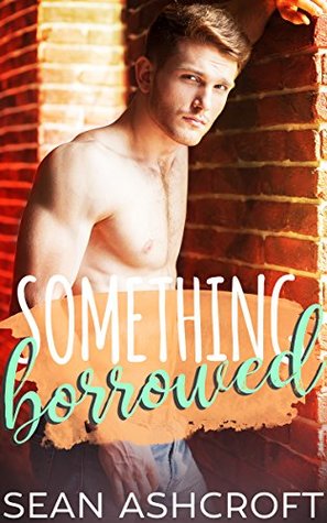 Something Borrowed (Something About Him #2)