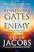 Possessing the Gates of the Enemy: A Training Manual for Militant Intercession