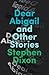 Dear Abigail: And Other Stories