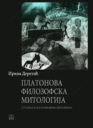 Platonova filozofska mitologija: studija o Platonovim mitovima