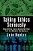 Taking Ethics Seriously