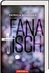 Fanatisch by Patricia Schröder