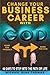 Change Business Career with God: 40 Days to Step into the Path of Life